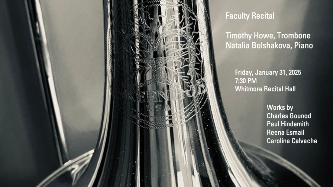 Timothy Howe, Trombone and Natalia Bolshakova, Piano Faculty Recital