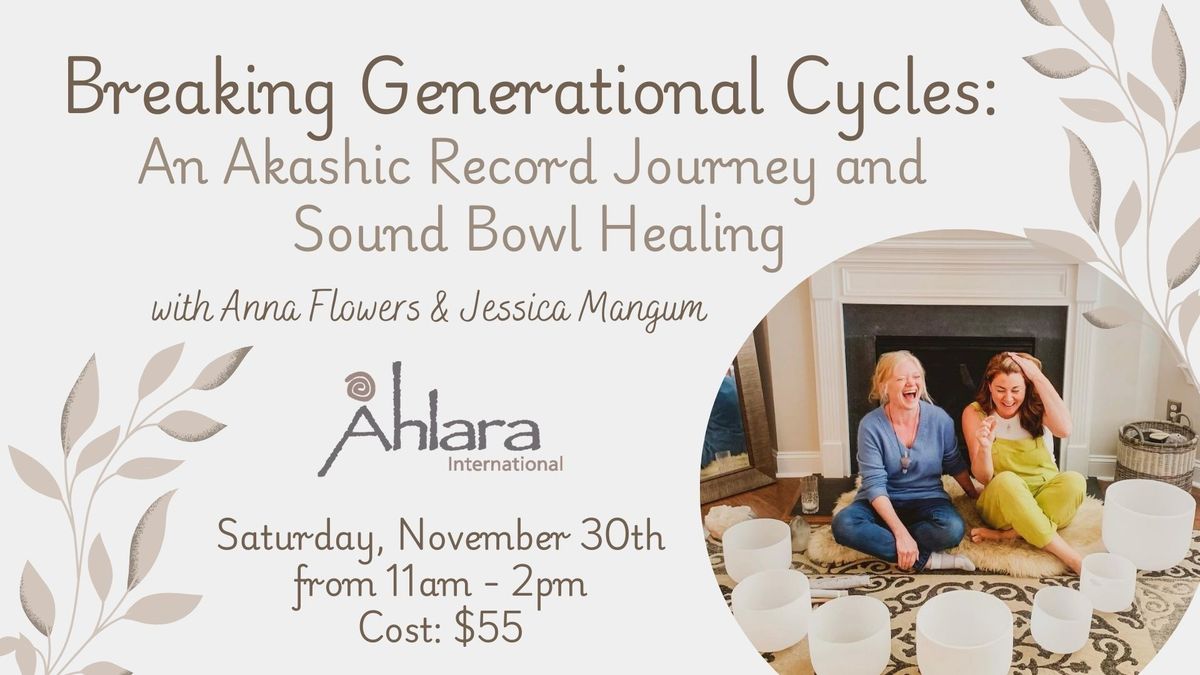 Breaking Generational Cycles: An Akashic Record Journey and Sound Bowl Healing with Anna & Jessica