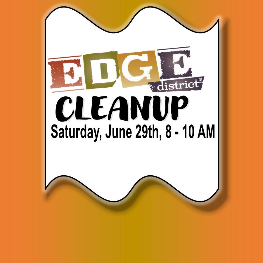 EDGE Quarterly Clean-Up