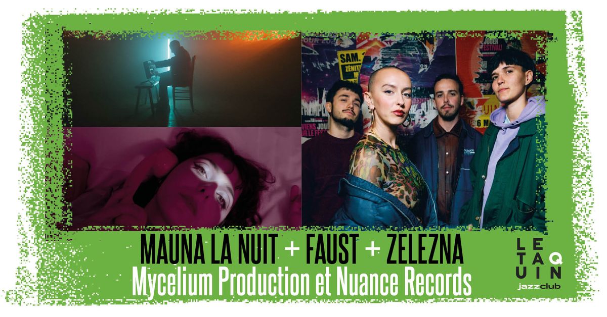 MAUNA LA NUIT, FAUST et ZELEZNA [Mycelium Production et Nuance Records]