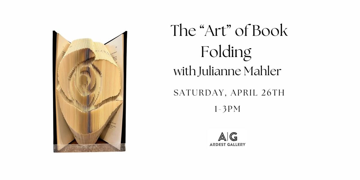 The "ART" of Book Folding with Julianne Mahler