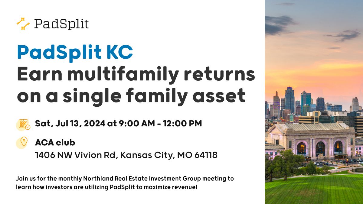 PadSplit KC - Earn multifamily returns on your single family asset!