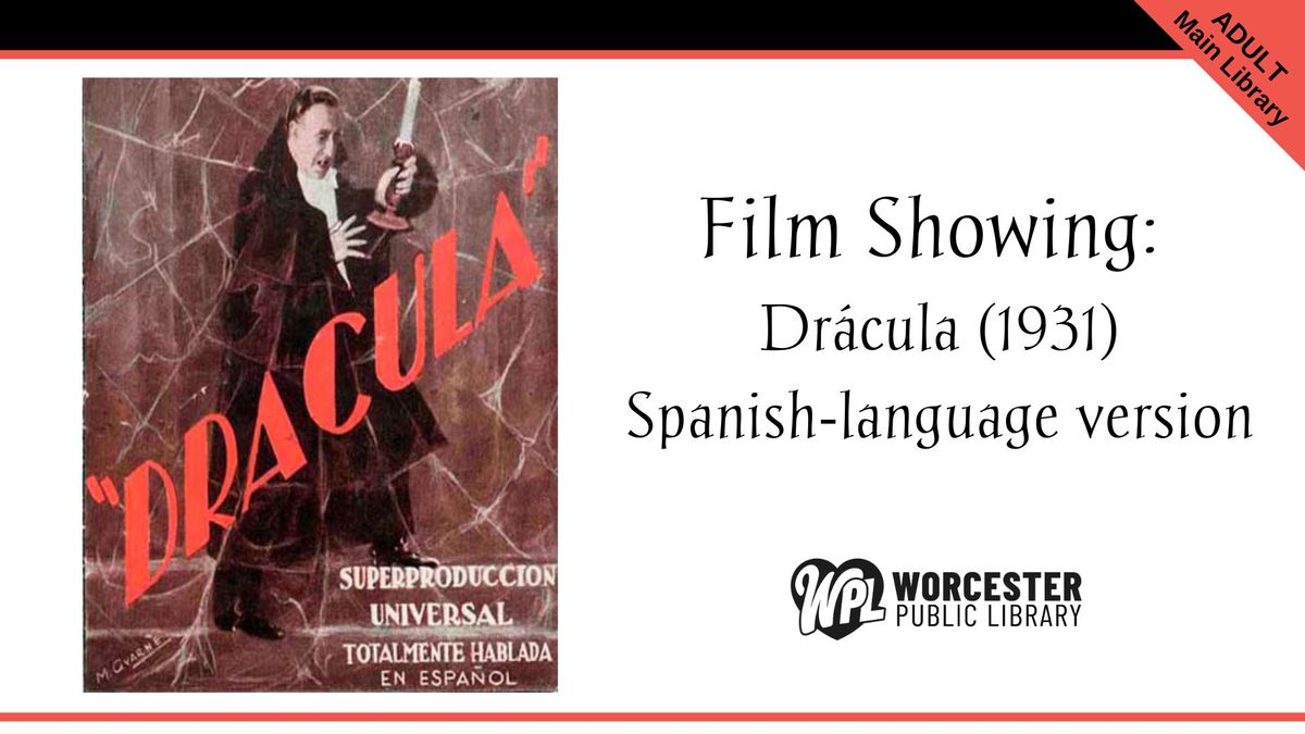 Film Showing: Dr\u00e1cula (1931 Spanish-language version)