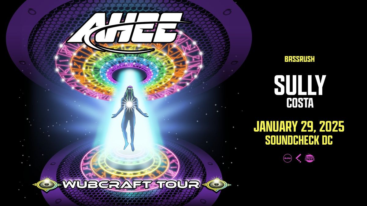 BASSRUSH Presents: AHEE - Wubcraft Tour