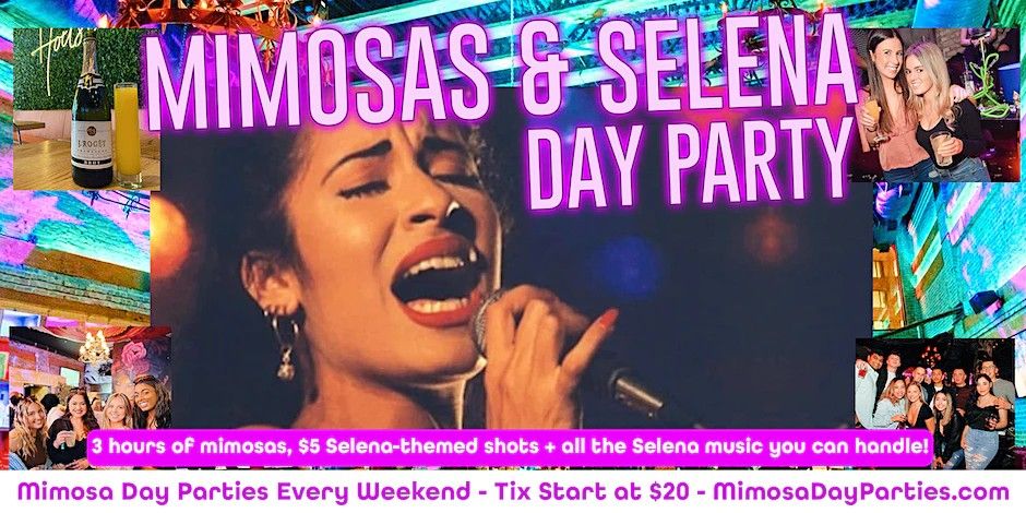 Mimosas & Selena Day Party - Includes 3 Hours of Mimosas -12-3pm