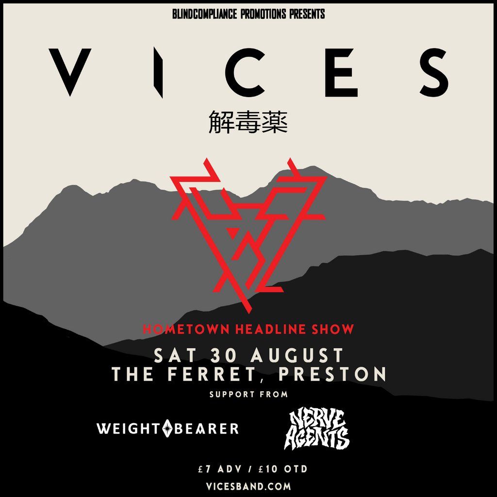 VICES HOMETOWN HEADLINER w\/ Weight Bearer & Nerve Agents