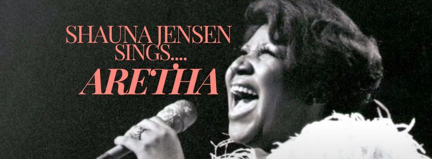 Shauna Jensen... Sings ARETHA feat: Clayton Doley & The Flashy Dashbacks