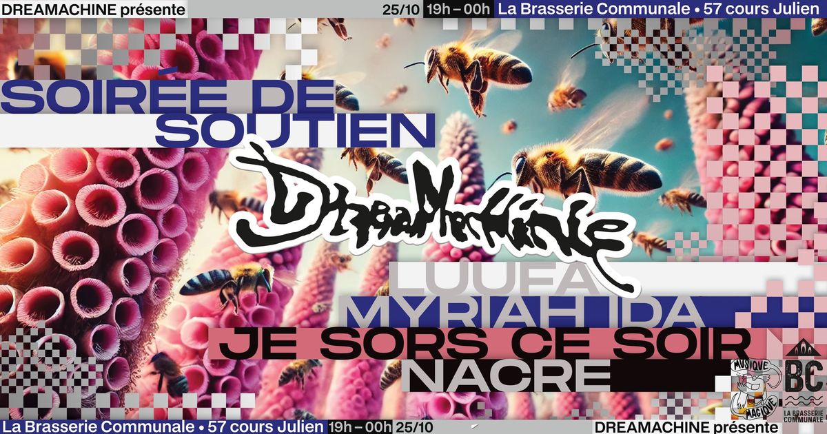 Soir\u00e9e de soutien \u00e0 Dreamachine w\/ Luufa (live) \u2764\ufe0e Myriah Ida \u2764\ufe0e Je sors ce soir \u2764\ufe0e Nacre