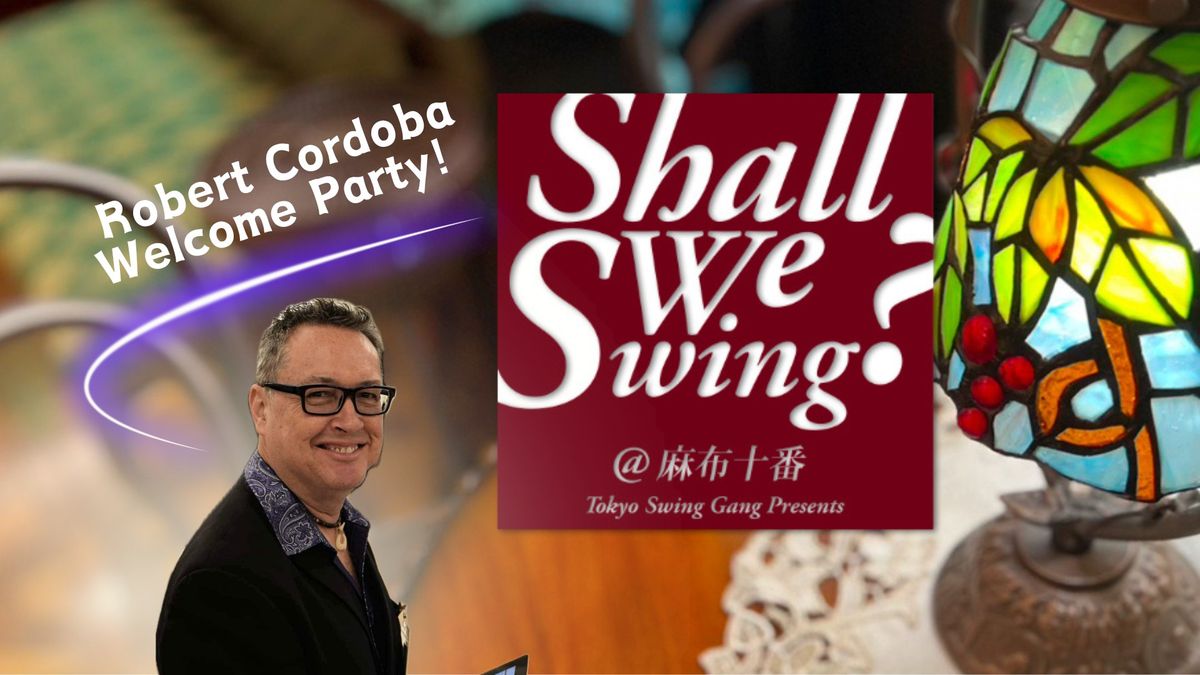 Shall We Swing? Robert Cordoba Welcome WCS Social \uff20\u9ebb\u5e03\u5341\u756a