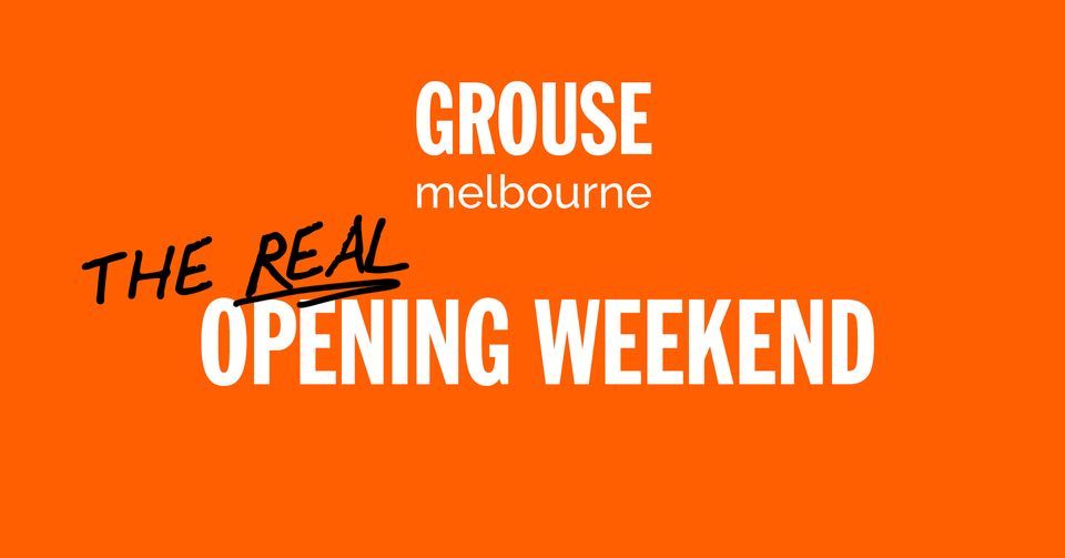 The Grouse (Real!) Opening Weekend