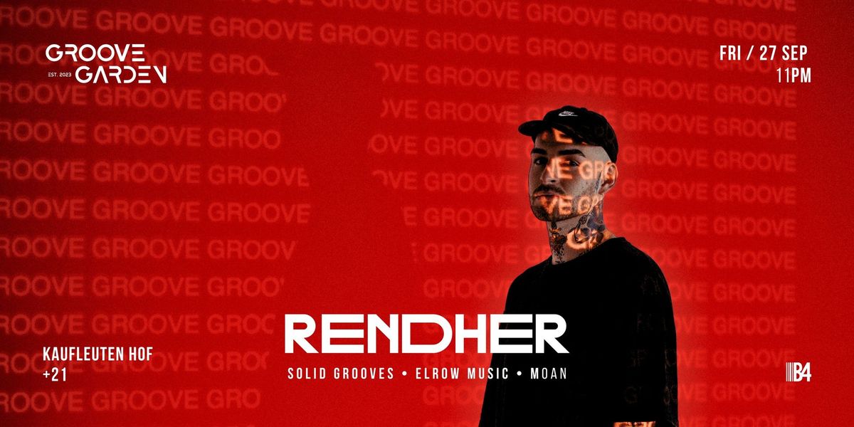 Groove Garden w\/ Rendher | kaufleuten.otherdoor