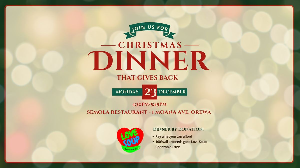 A Christmas Dinner That Gives Back | 3-Course Dinner at Semola - All Proceeds go to Love Soup HBC \u2728