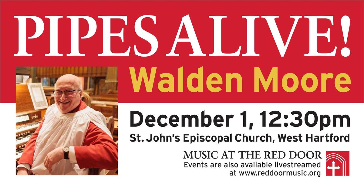 PIPES ALIVE! Featuring Walden Moore