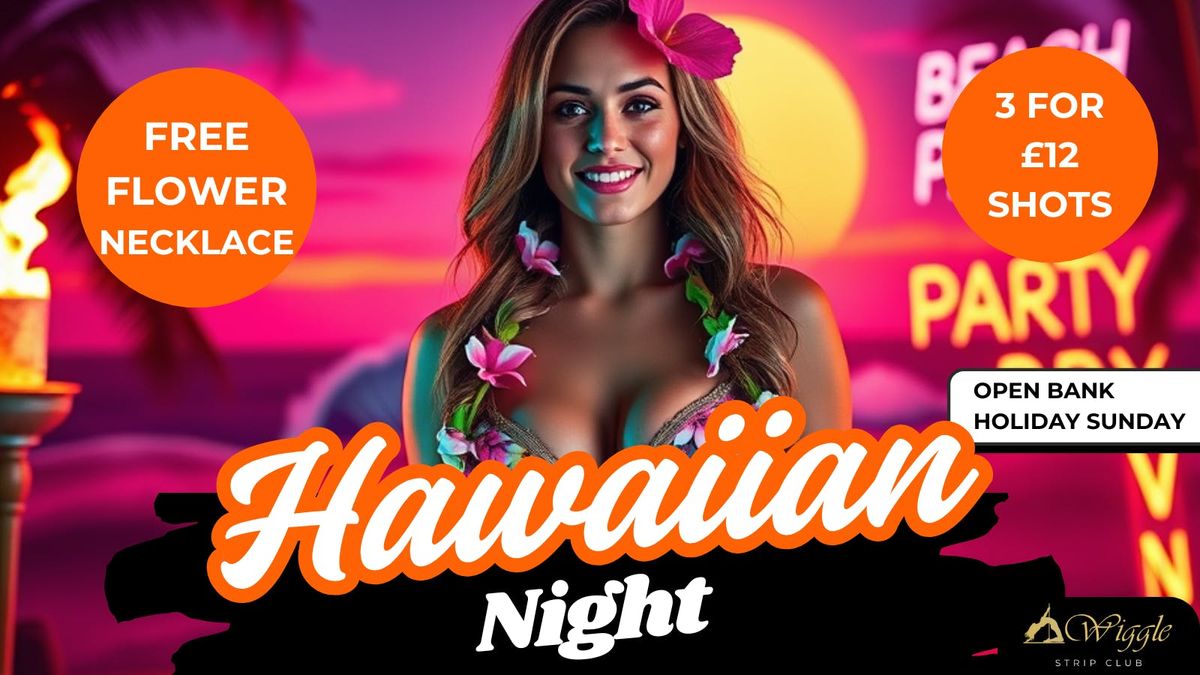  HAWAIIAN PAYDAY PARTY at Wiggle Strip Club