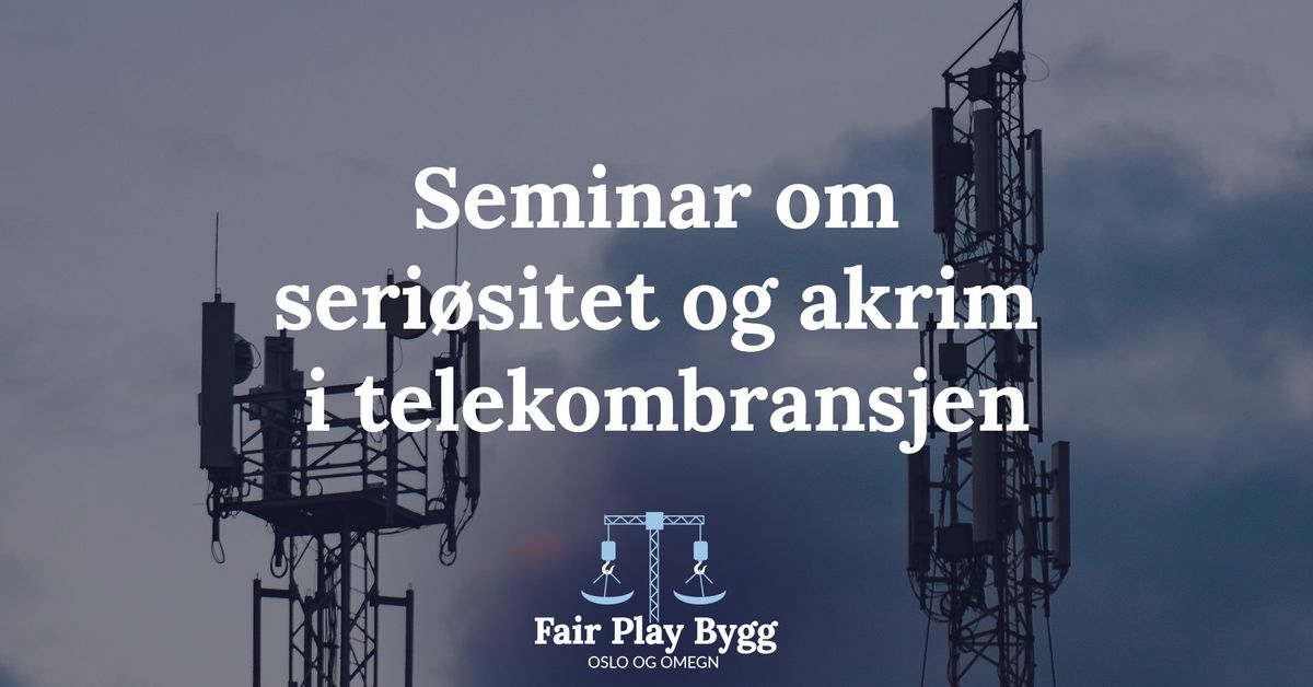 Seminar om seri\u00f8sitet og akrim i telekombransjen