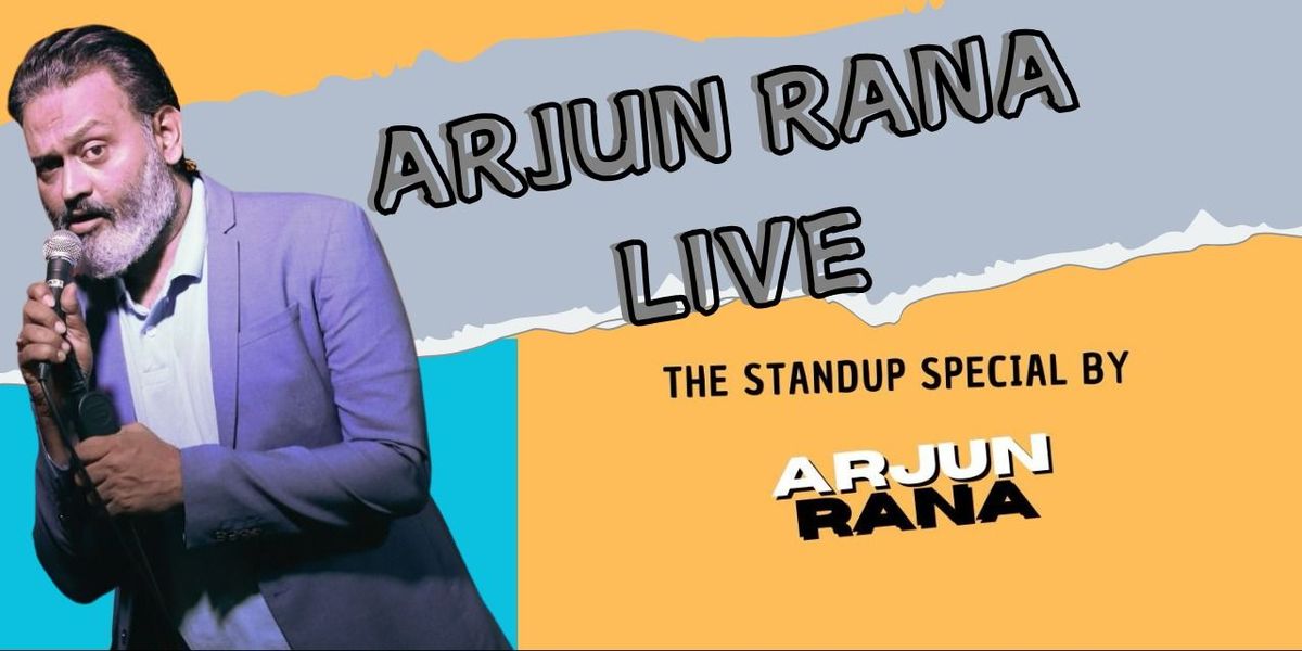 Arjun Rana Live - Standup Solo by Arjun Rana!