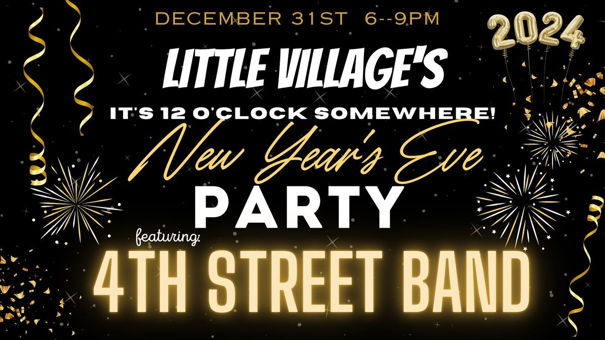 It'S 12 o'clock Somewhere! New Years Eve Party at LITTLE VILLAGE 