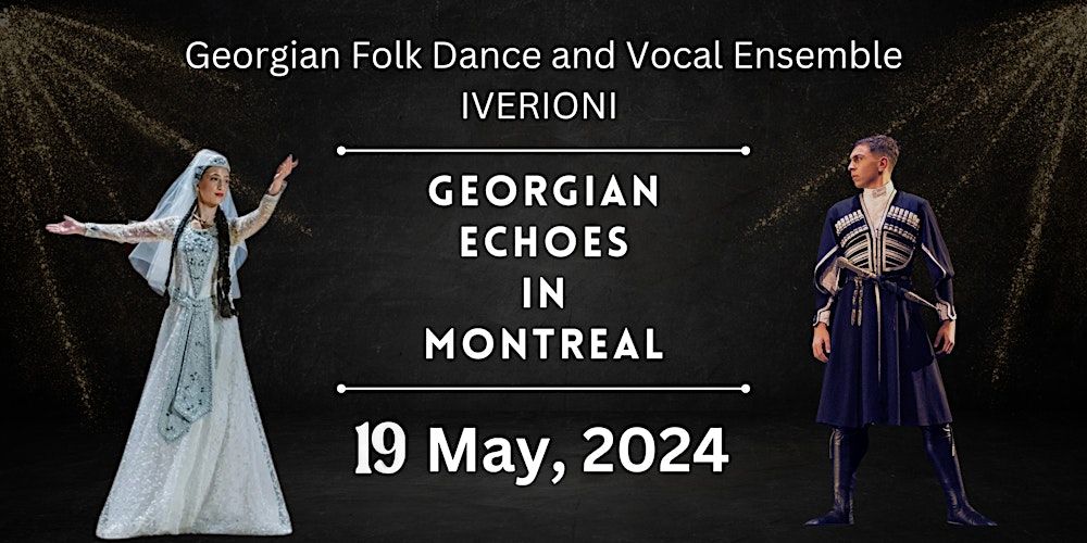 Georgian Echoes in Montreal