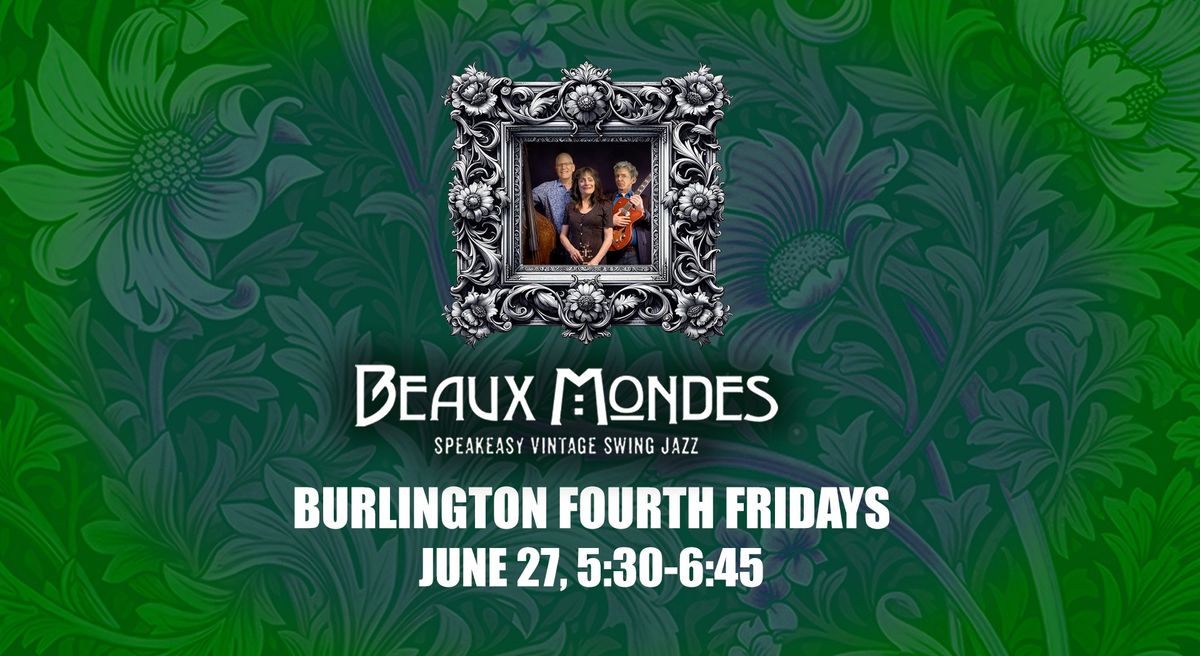 BEAUX MONDES @ Burlington 4th Fridays