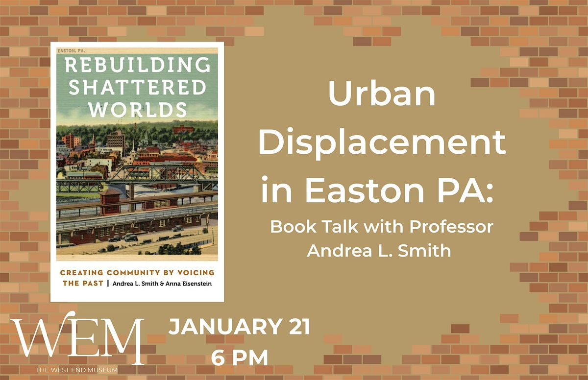 Urban Renewal in Easton, PA: Book Talk with Professor Andrea L. Smith