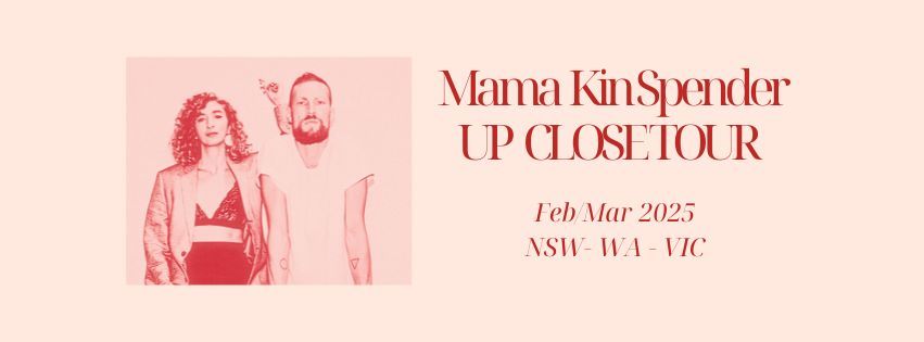 Mama Kin Spender Up Close Tour 2025