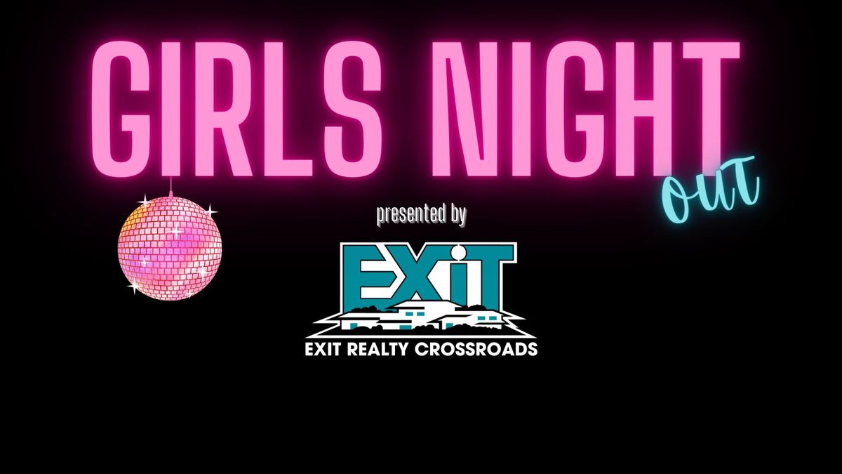 Girl's Night Out presented by EXIT Realty Crossroads