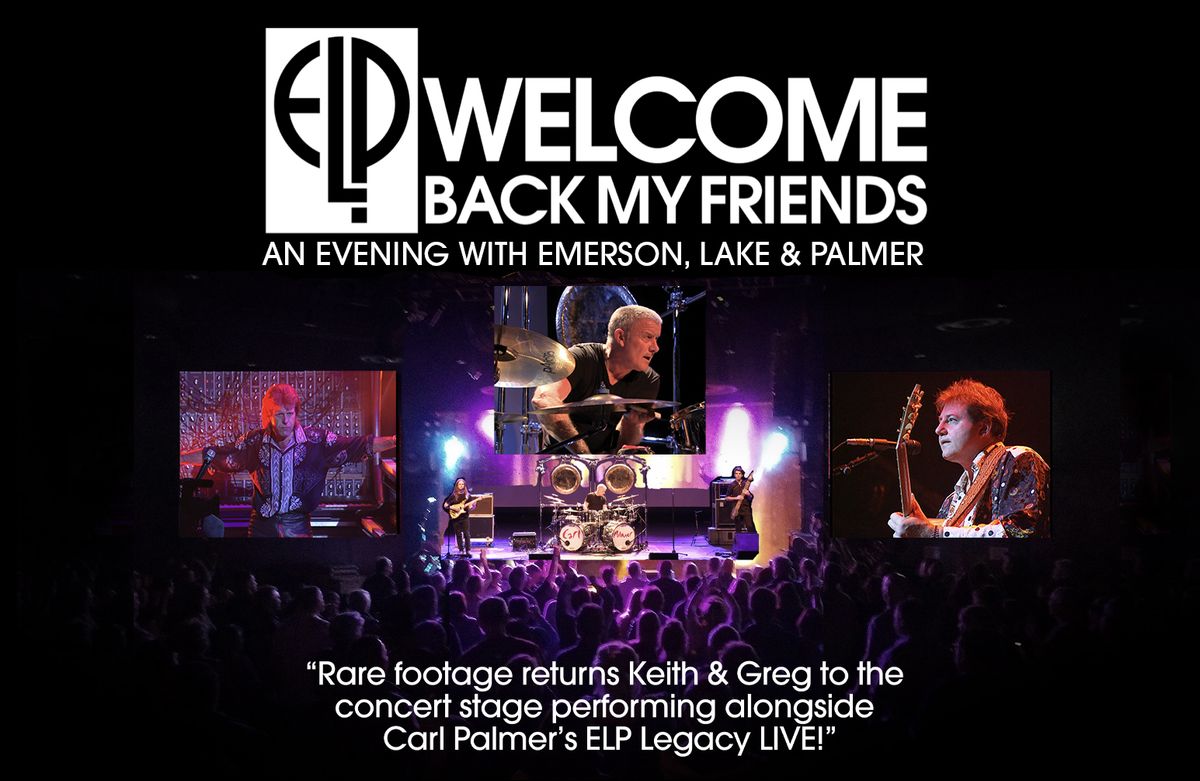 Welcome Back My Friends - An Evening with Emerson, Lake & Palmer at Cabot Theatre