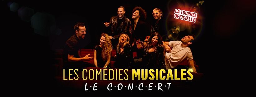 Les Com\u00e9dies Musicales - Le Concert \u00c9v\u00e8nement