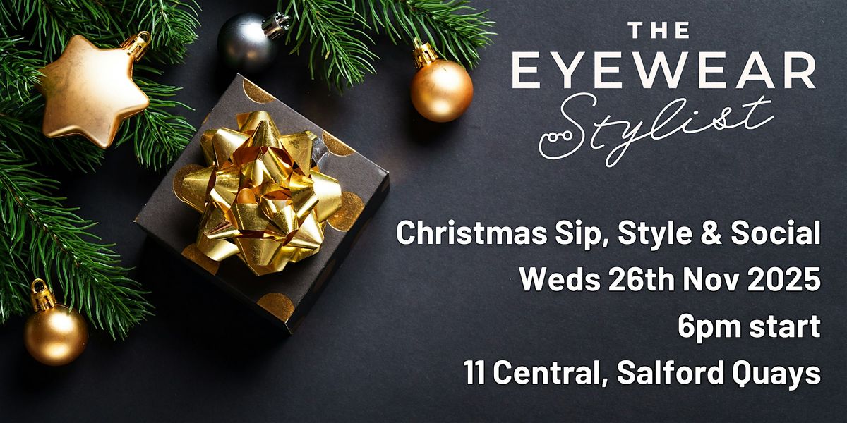 The Eyewear Stylist - Christmas Sip, Style and Social!