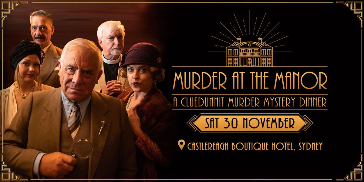 Cluedunnit | MURDER AT THE MANOR - Murder Mystery Dinner - Sydney