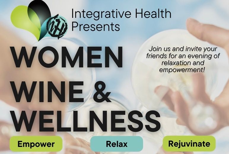 Wine, Women & Wellness- "You Are the Medicine!"