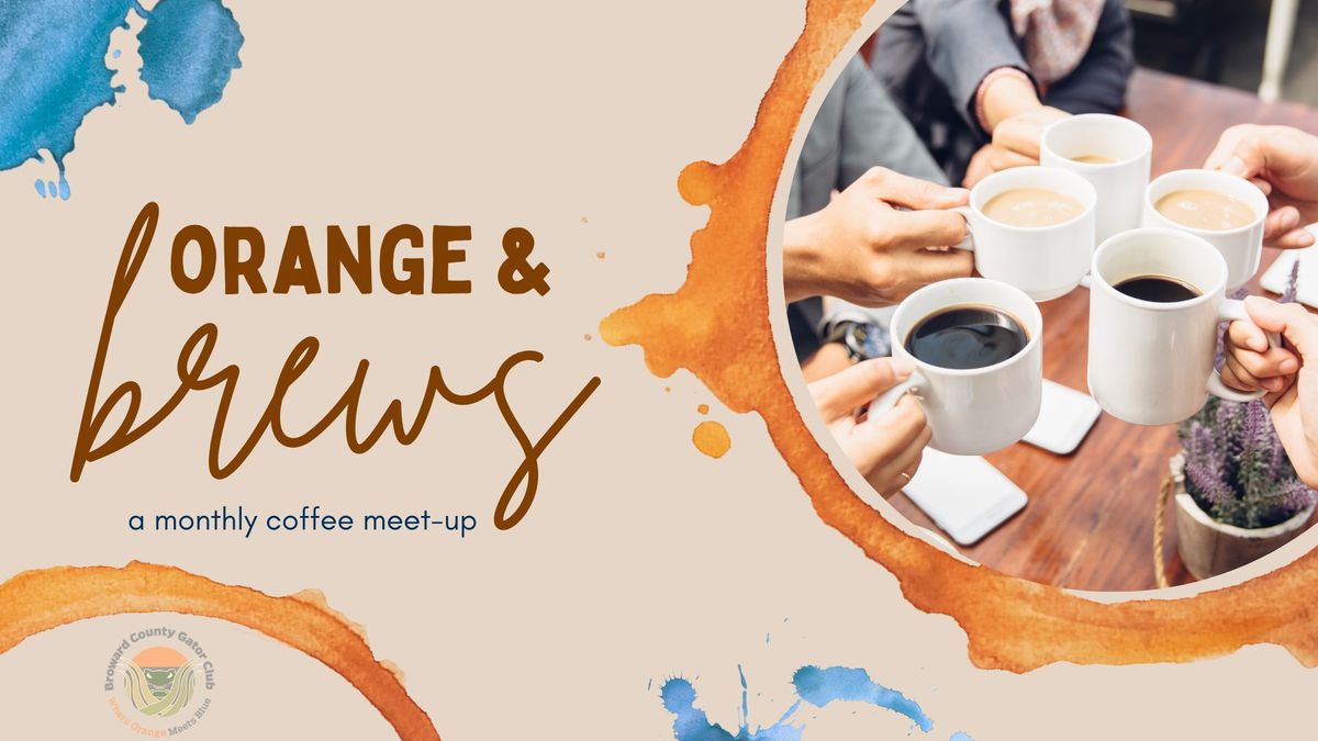 Orange & Brews: Monthly Coffee Meet-Up