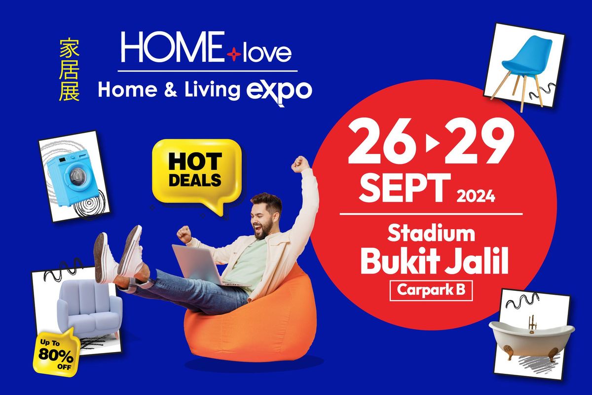 HOMElove Home Expo: 26-29 Sept 2024@Stadium Bukit Jalil Carpark B