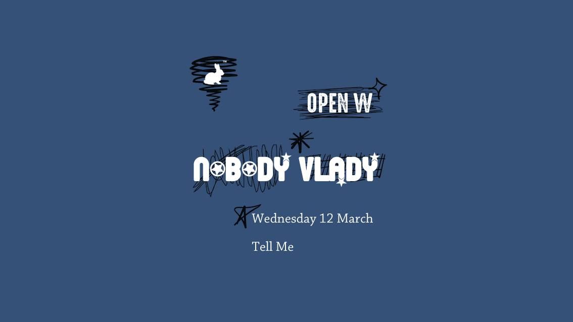 Open W \/ Nobody Vlady