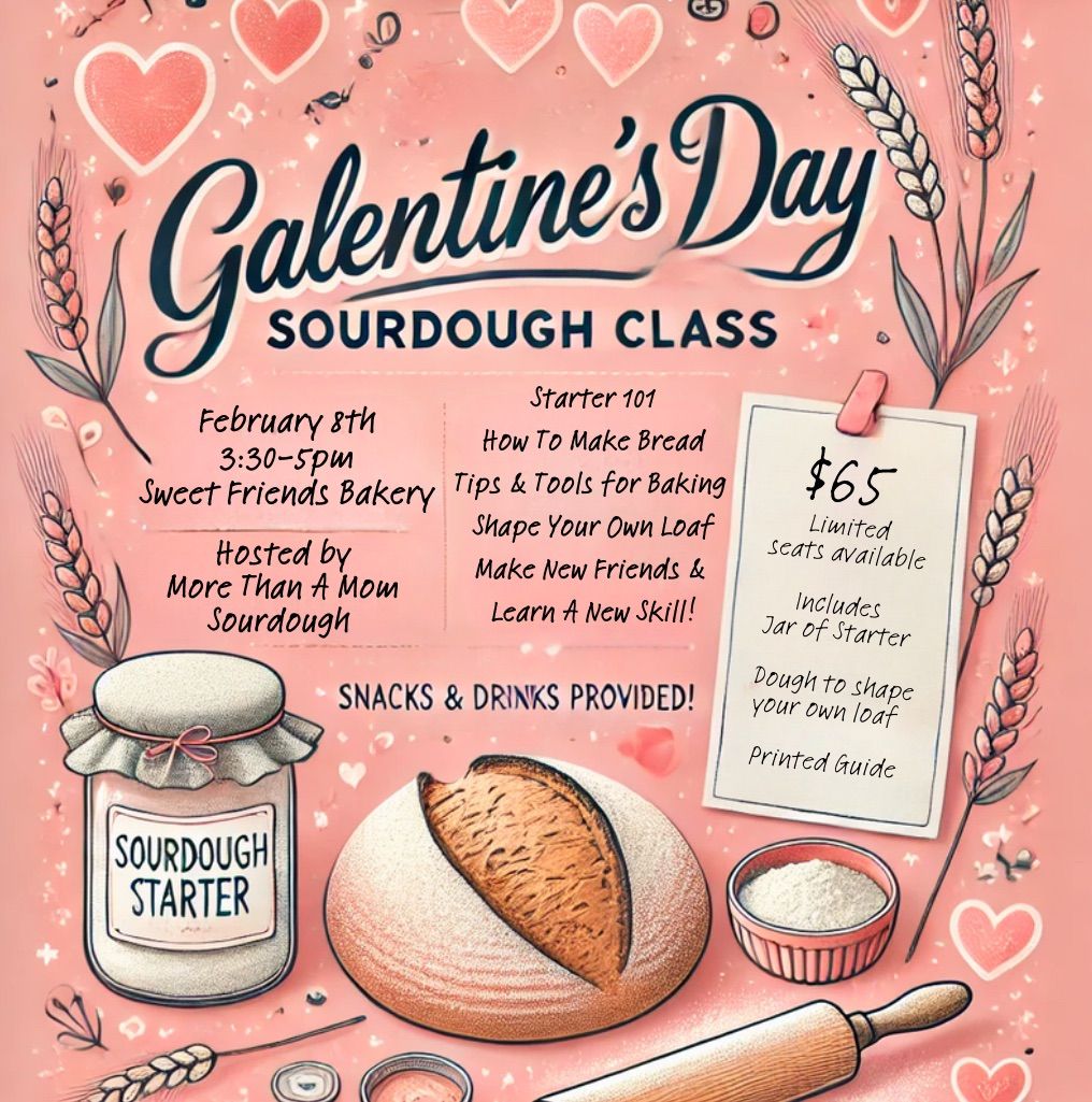 Galentine\u2019s Gathering - Learn to Make Sourdough 