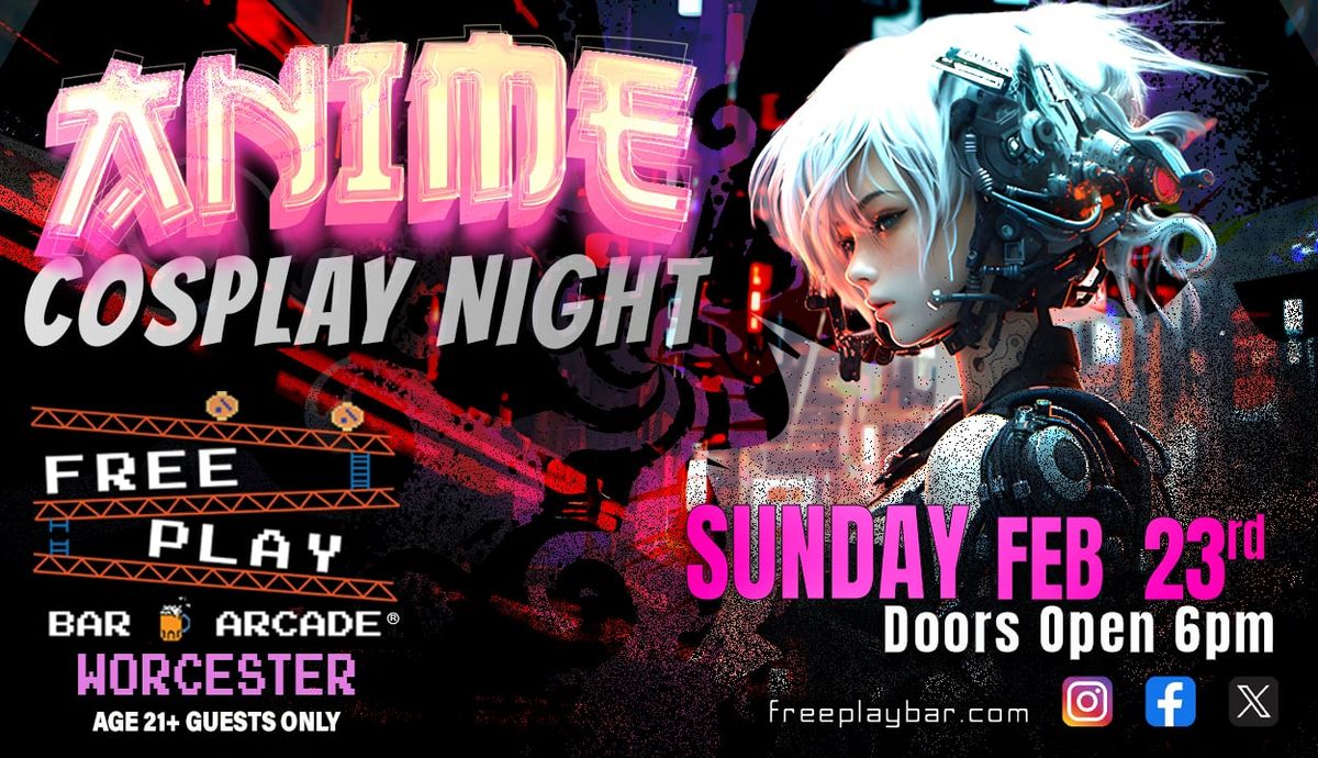 Anime Cosplay Night @ Freeplay Worcester - Sunday February 23rd