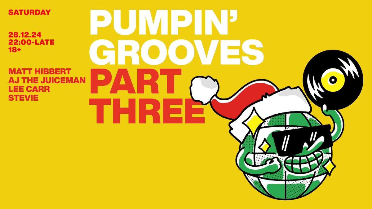 Pumpin' Grooto - Sat 28th December