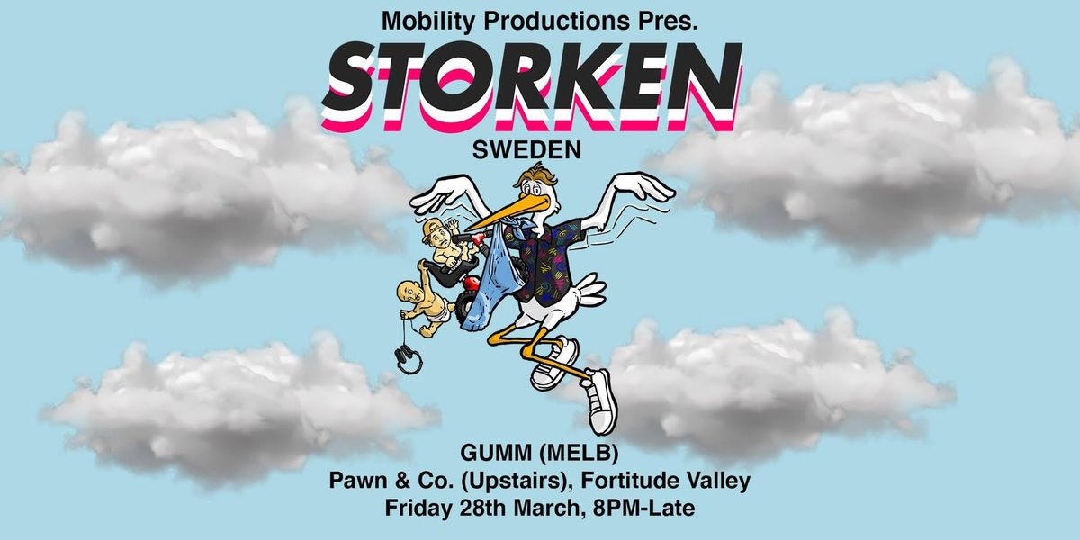 Mobility Productions Pres. STORKEN (Sweden) with GUMM (Melbourne)