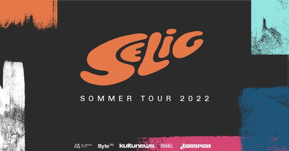 Selig \/\/\/ Sommer Tour 2022 \/\/\/ Berlin