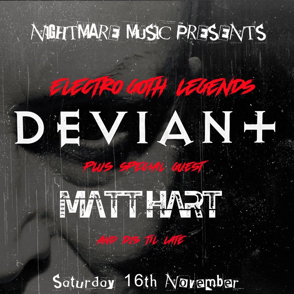 Nightmare presents DEVIANT + Matt Hart