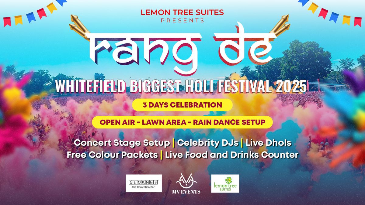 Rang De 2025 - Whitefield Biggest Rain Dance Holi Party