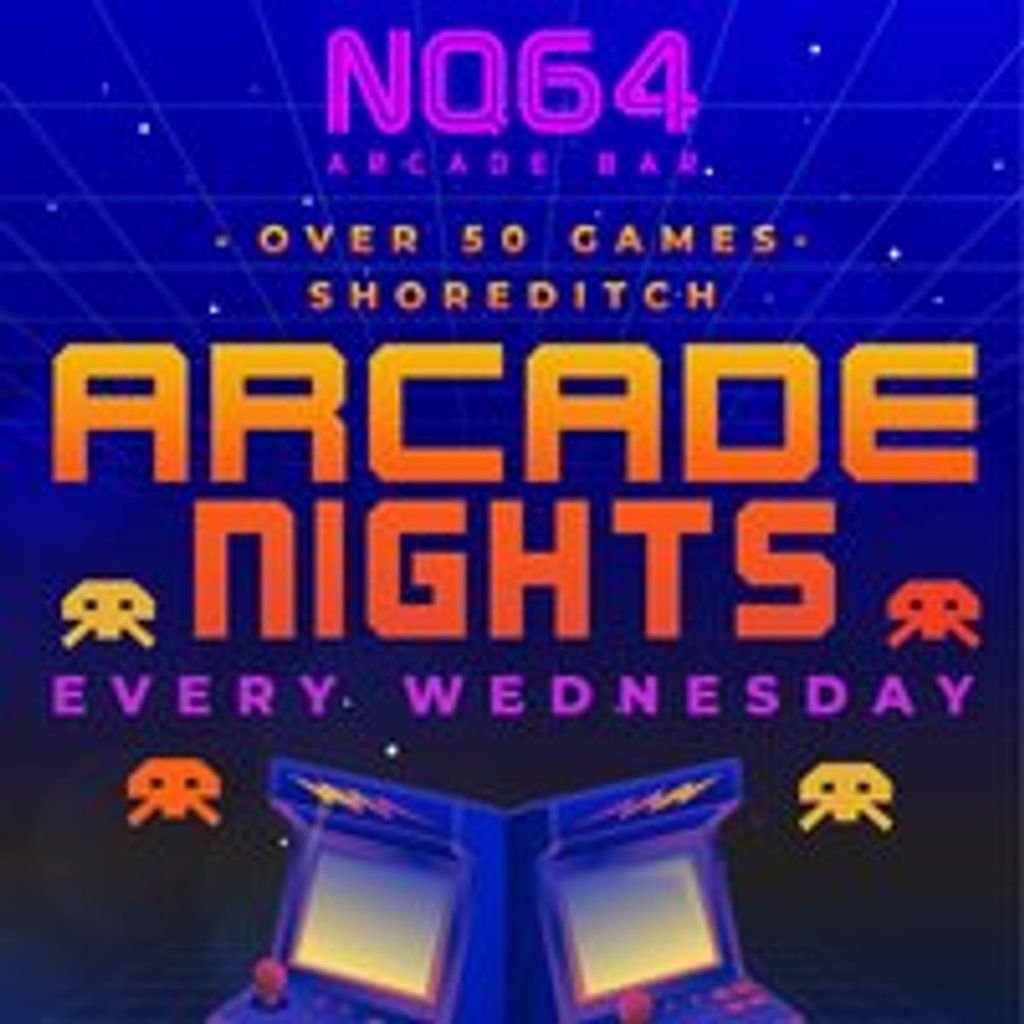 Arcade Nights at NQ64 Shoreditch - Wednesday 20th August