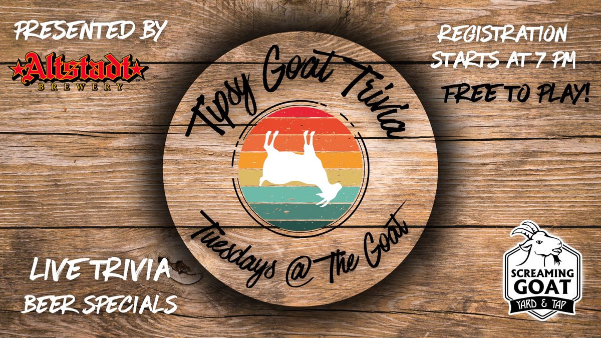 Tipsy Goat Trivia Night @ The Goat!