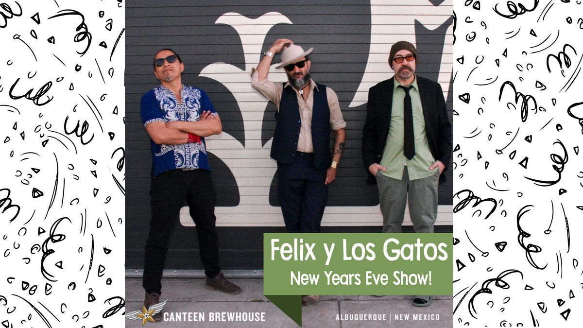 Felix y Los Gatos NYE show at Canteen Brewhouse