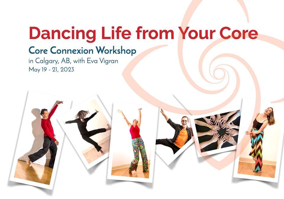 Dancing Life From Your Core - Calgary Workshop, Evolved Movement Arts ...
