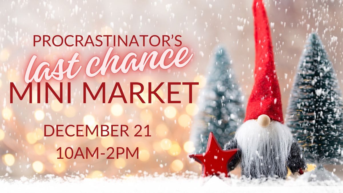 Procrastinator\u2019s Last Chance Mini Market