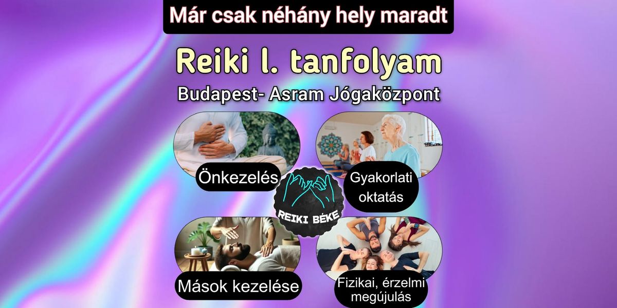 [N\u00c9H\u00c1NY HELY MARADT] Reiki l. tanfolyam -\u00e9letenergia medit\u00e1ci\u00f3 kieg\u00e9sz\u00edt\u00e9ssel- Budapest