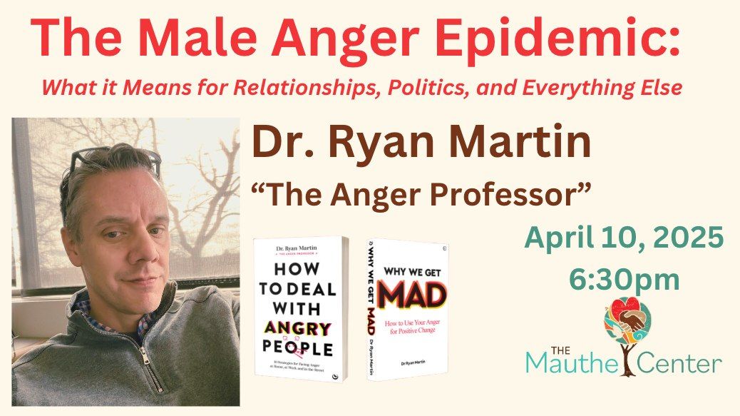 The Male Anger Epidemic: What it Means for Relationships, Politics, and Everything Else