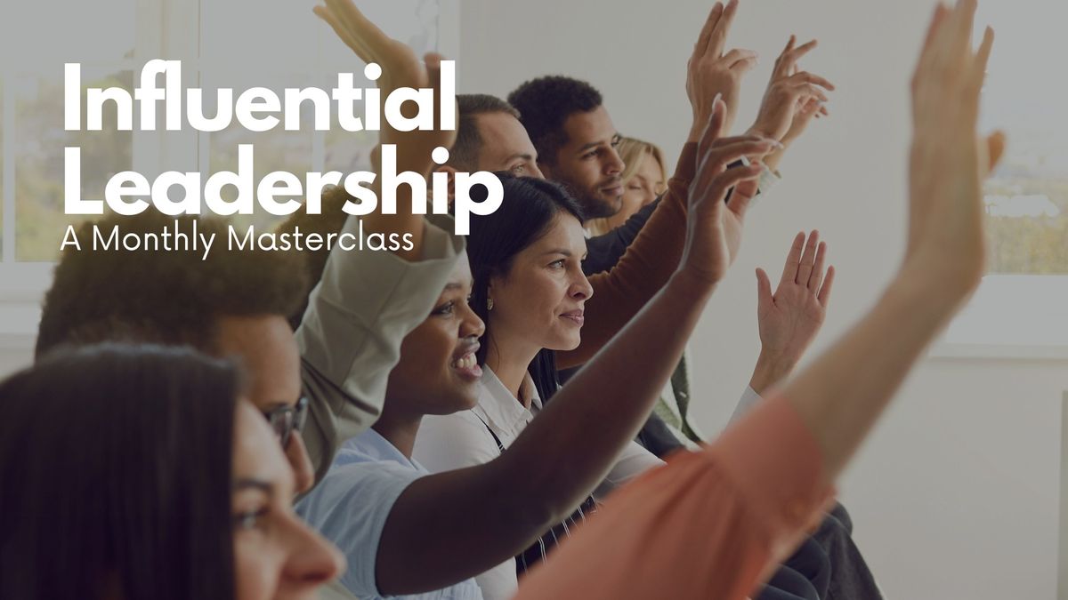 Influential Leadership: A Monthly Masterclass in Westlake Village