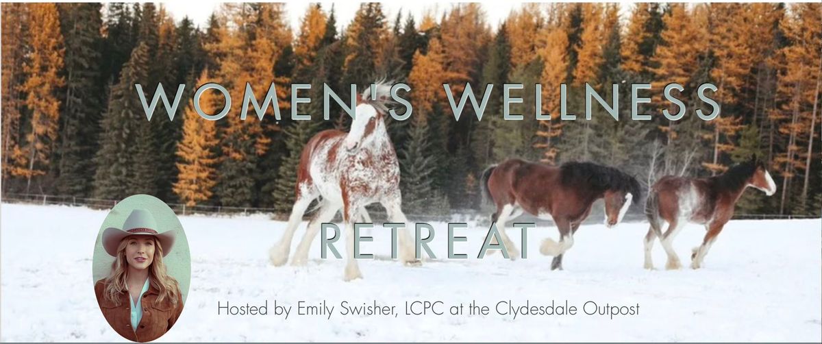 Women's Wellness Retreat at Clydesdale Outpost 